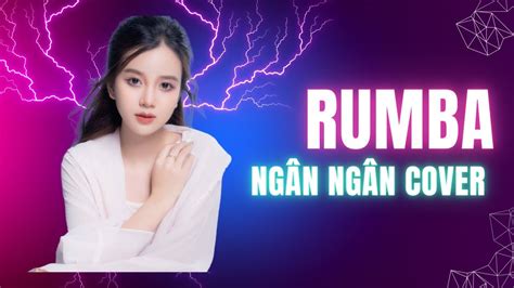Rumba nhạc trẻ Ngân Ngân Cover Hot 2024 YouTube