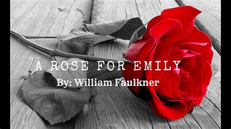 A Rose For Emily William Faulkner Youtube