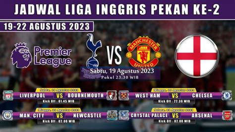 Jadwal Liga Inggris 2023 2024 Pekan Ke 2 Tottenham Vs Manchester