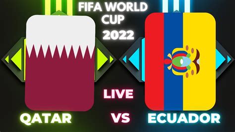 Qatar Vs Ecuador Live Ii First Match Ii Fifa Fifalivestream Youtube