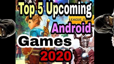 Top 5 Upcoming Android Games 2020 Bet Upcoming Android Games 2020