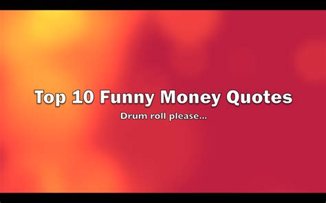 Top 10 Funny Money Quotes | Gain Money Control