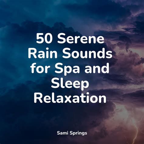 50 Serene Rain Sounds For Spa And Sleep Relaxation Album By The