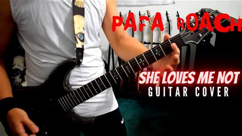 Papa Roach She Loves Me Not Guitar Cover Youtube
