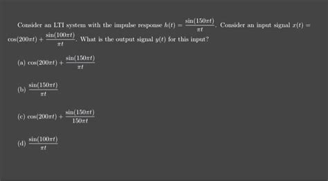 Solved Consider An Lti System With The Impulse Response