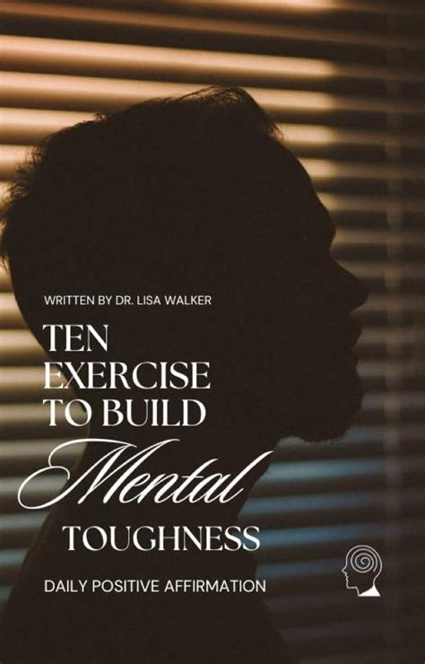 Ten Exercises To Build Mental Toughness Ebook Walker Dr Lisa