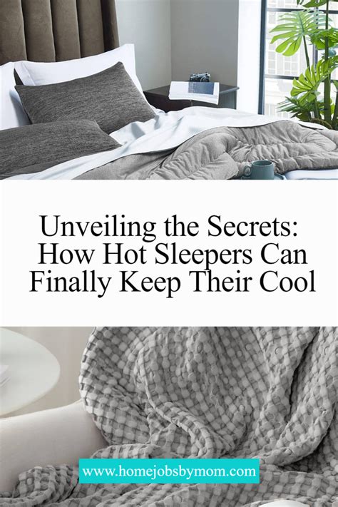 Unveiling The Secrets How Hot Sleepers Can Finally Keep Their Cool