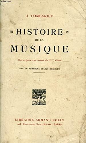 Histoire De La Musique Des Origines Au Debut Du Xxe Siecle Tome I