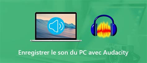 Comment Enregistrer Efficacement Le Son Pc Avec Audacity