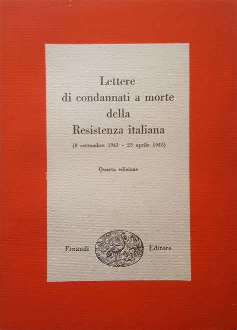 Lettere Di Condannati A Morte Della Resistenza Italiana 8 Settembre