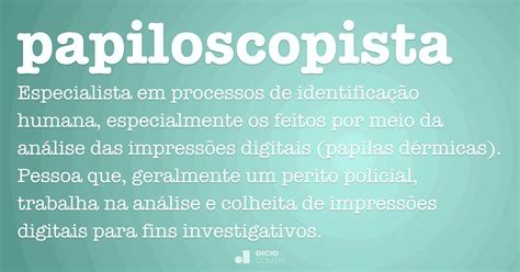 O Que Significa Papiloscopista - 10