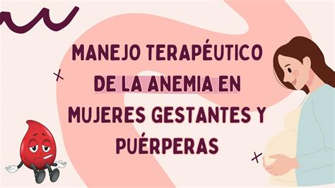 Manejo terapéutico de la anemia en mujeres gestantes y puérperas