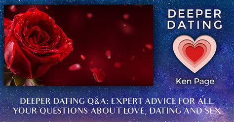 Deeper Dating Q A Expert Advice For All Your Questions About Love Dating And Sex EP094