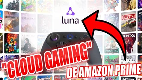 Amazon Luna La Nueva Plataforma Cloud Para Jugar Como Funciona