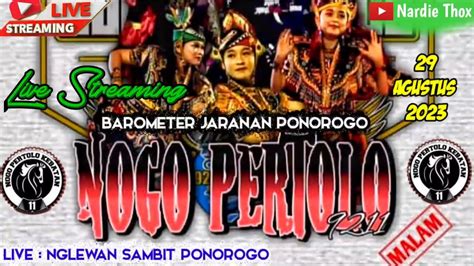 LIVE MALAM INI JARANAN NOGO PERTOLO DI BELAKANG BALAI DESA NGLEWAN