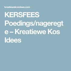 20 KERSFEES KOS ideas | christmas food, food, recipes