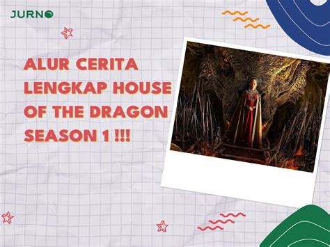 Alur Cerita Lengkap House of the Dragon Season 1 Beserta Para Karakter ...