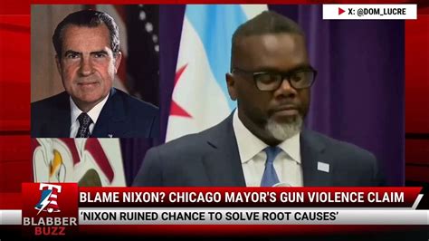 Chicago Mayor Blames Richard Nixon For Gun Violence Youtube