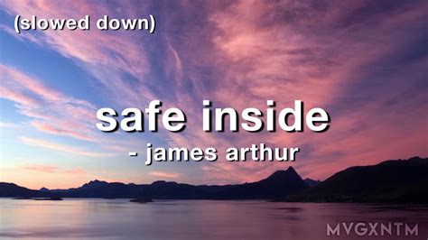 Safe Inside James Arthur Slowed Down Youtube