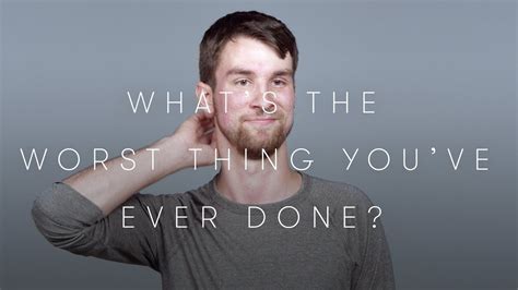 100 People Tell Us The Worst Thing Theyve Ever Done Keep It 100