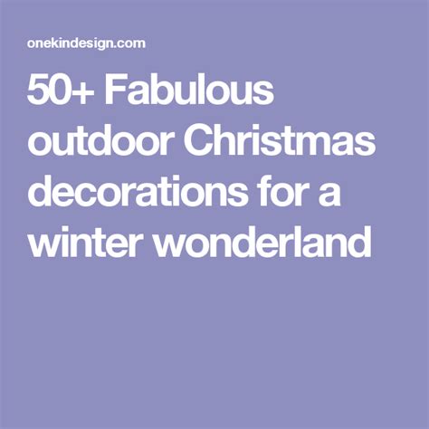 50 Fabulous Outdoor Christmas Decorations For A Winter Wonderland Diy