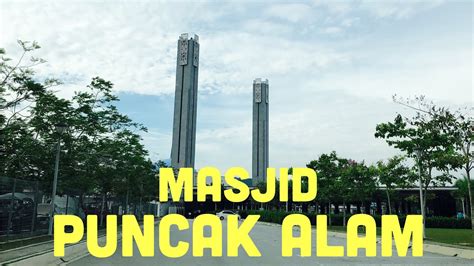 Masjid Puncak Alam Youtube