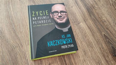 Życie na pełnej petardzie Ks Jan Kaczkowski Radomsko Kup teraz na