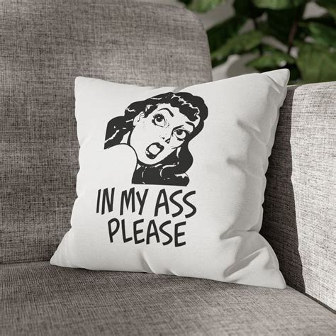 In My Ass Please Anal Sex Pillow Case Sodomy Regina Ass Play Funny Sex Gift Pillow