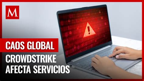 Qué es CrowdStrike Sistema de ciberseguridad que fallo Grupo Milenio