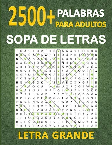 2500 Palabras Sopa De Letras Para Adultos Letra Grande Sopa De Letras En Espanol Letra Grande