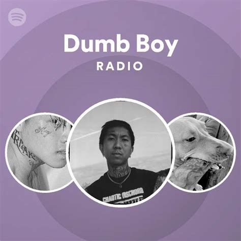 Dumb Boy Radio Playlist By Spotify Spotify