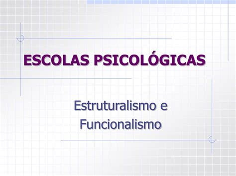 Escolas Psicológicas - PPT - ESCOLAS PSICOLÓGICAS PowerPoint Presentation, free download - ID ...