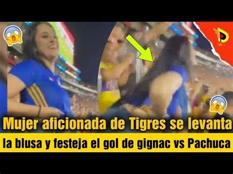 Mujer Aficionada De Tigres Se Levanta La Blusa Y Festeja El Gol De