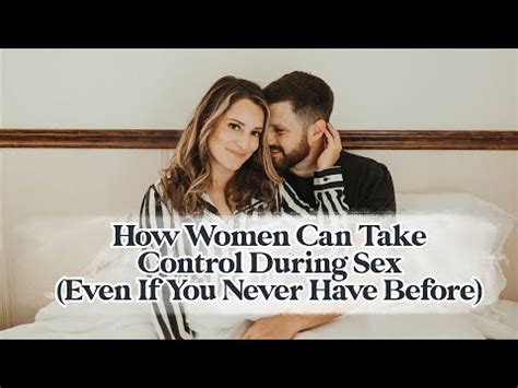 How Women Can Take Control During Sex Even If You Never Have Before