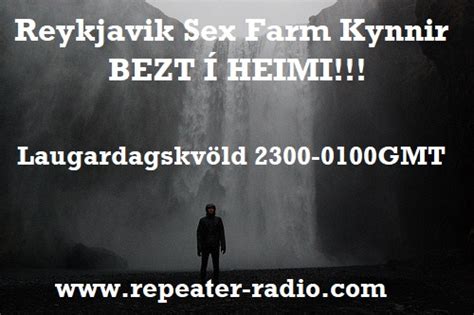 Reykjavik Sex Farm Kynnir Bezt Heimi Repeater Radio