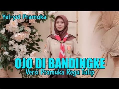 KerenYel Yel Pramuka OJO DI BANDINGKE Versi Pramuka Regu Tulip