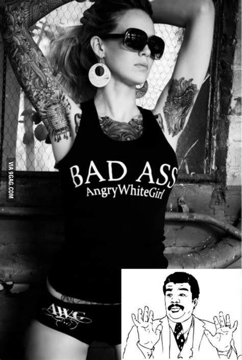 Bad Ass White Girl GAG