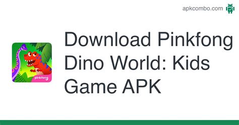 Pinkfong Dino World: Kids Game APK (Android App) - Free Download