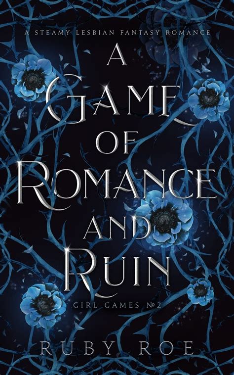 A Game Of Romance And Ruin A Steamy Lesbian Fantasy Romance Girl Games Band Roe Ruby