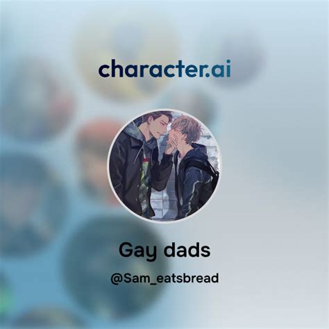 Chat With Gay Dads Character Ai Ai Chat Reimaginedyour Words Your World