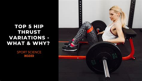 Top 5 Hip Thrust Variations - What & Why? – Sport Science Insider