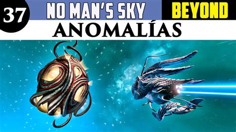 Anomalia No Man's Sky - NO MAN'S SKY gameplay español #37 ANOMALÍAS - YouTube