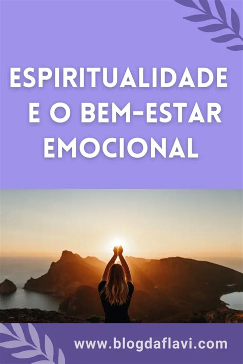 Como A Espiritualidade Pode Contribuir Para O Bem Estar Emocional