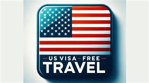 US Visa-Free Travel for More Countries: 11 New Countries Included