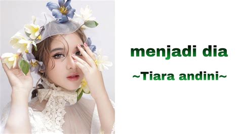 Tiara Andini Menjadi Dia Lirik Youtube