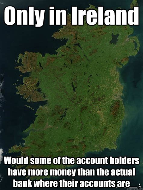 Only In Ireland Memes Quickmeme