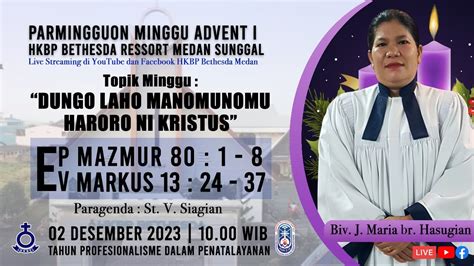 Parmingguon Minggu ADVENT I 3 Desember 2023 HKBP BETHESDA RESSORT