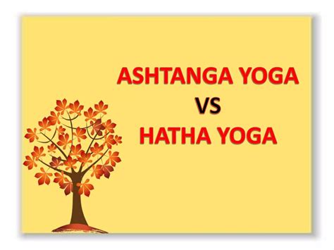 Difference Between Hatha Yoga Ashtanga Yoga Ppt