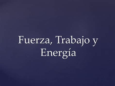 Fuerza Trabajo y Energía PPT