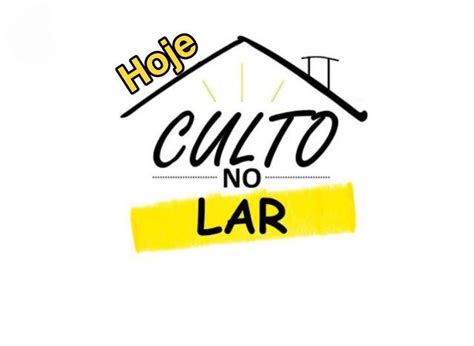 Hoje Culto No Lar Lembrancinhas Para Igreja Evang Lica Cartazes